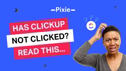 ClickUp not clicked? 5 limitations of ClickUp for bookkeepers - Pixie