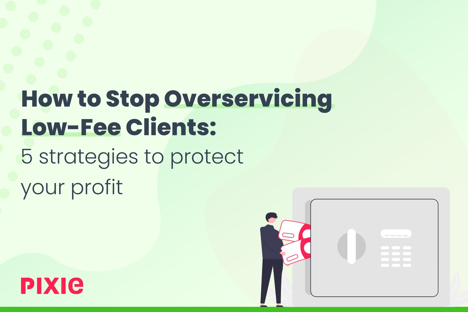 How to Stop Overservicing Low-Fee Clients